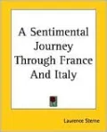 A Sentimental Journey Through France And Italy