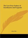 The Last Four Gathas Of Zarathustra And Legends