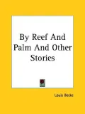 By Reef and Palm and Other Stories