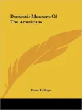 Domestic Manners Of The Americans