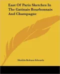 East Of Paris Sketches In The Gatinais Bourbonnais And Champagne