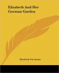Elizabeth and Her German Garden