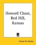 Howard Chase, Red Hill, Kansas