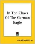 In the Claws of the German Eagle