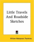 Little Travels and Roadside Sketches