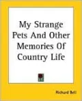 My Strange Pets And Other Memories Of Country Life