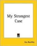 My Strangest Case