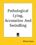 Pathological Lying, Accusation and Swindling