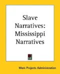Slave Narratives: Mississippi Narratives