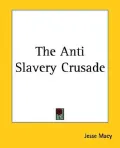 The Anti Slavery Crusade