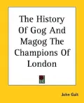 History Of Gog And Magog The Champions Of London