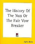 History of the Nun or the Fair Vow Breaker