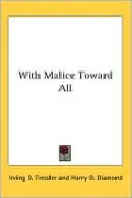 With Malice Toward All