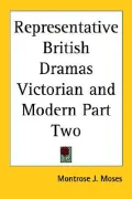 Representative British Dramas Victorian and Modern