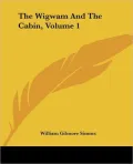 The Wigwam and the Cabin