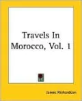 Travels In Morocco, Vol. 1