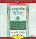 Codependent No More: How to Stop Controlling Others and Start Caring for Yourself