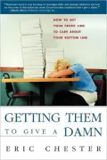 Getting Them to Give a Damn: How to Get Your Front Line to Care about Your Bottom Line