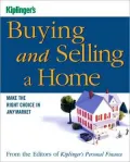 Kiplinger's Buying and Selling a Home: Make the Right Choice in Any Market