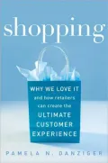 Shopping: Why We Love It and How Retailers Can Create the Ultimate Customer Experience