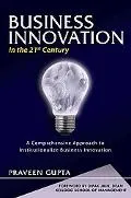 Business Innovation in the 21st Century A Comprehensive Approach to Institutionalize Busines...