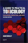 A Guide to Practical Toxicology: Evaluation, Prediction, and Risk
