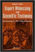 Expert Witnessing and Scientific Testimony: Surviving in the Courtroom
