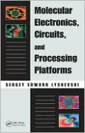 Molecular Electronics, Circuits, and Processing Platforms