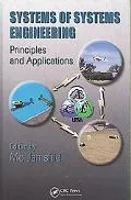 Systems of Systems Engineering: Principles and Applications