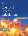 Chemical Process Calculations: Lecture Notes
