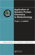Application of Solution Protein Chemistry to Biotechnology