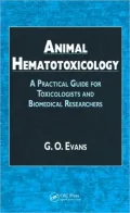 Animal Hematotoxicology: A Practical Guide for Toxicologists and Biomedical Researchers