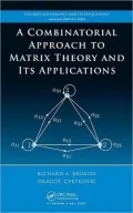 A Combinatorial Approach to Matrix Theory and It's Applications