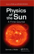 Physics of the Sun: A First Course
