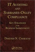 IT Auditing and Sarbanes-Oxley Compliance: Key Strategies for Business Improvement