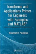 Transforms and Applications Primer for Engineers with Examples and MATLAB