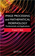 Image Processing and Mathematical Morphology: Fundamentals and Applications