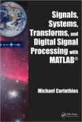 Signals, Systems, Transforms, and Digital Signal Processing with MATLAB