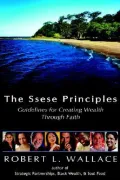 The Ssese Principles: Guidelines for Creating Wealth Through Faith