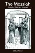 The Messiah: Revealed, Rejected, Receiv