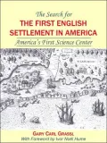 The Search for the First English Settlement in America: America's First Science Center