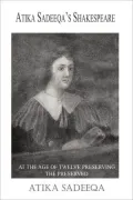 Atika Sadeequa's Shakespeare: At the Age of Twelve Preserving the Preserved