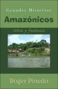 Grandes misterios Amazonicos: Selva y fantasia (Great Amazonian Mysteries: Forest and Fantasy )