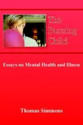 The Burning Child: Essays on Mental Health and Illness