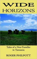 Wide Horizons: Tales of a Non-Traveller in Tanzania