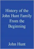 History of the John Hunt Family From the Beginning