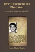 How I Survived the First Year: A mother's journey of Grief
