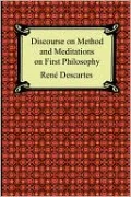 Discourse on Method and Meditations on First Philosophy