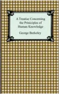 A Treatise Concerning the Principles of Human Knowledge