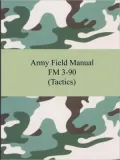 Army Field Manual Fm 3-90 (Tactics)